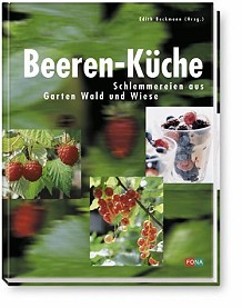 Beeren-Kche - Schlemmereien aus Garten, Wald und Wiese