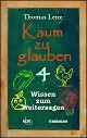 *Kaum zu glauben 4 - Wissen zum Weitersagen (Buch)