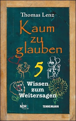 *Kaum zu glauben 5  Wissen zum Weitersagen (Buch)