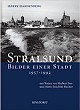 Stralsund - Bilder einer Stadt 1957  1992