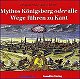 Mythos Knigsberg oder alle Wege fhren zu Kant (CD)